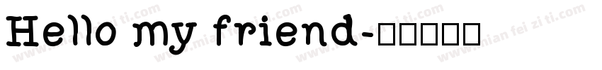 Hello my friend字体转换